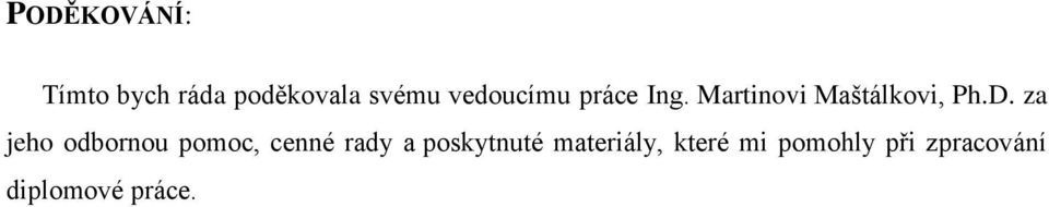 za jeho odbornou pomoc, cenné rady a poskytnuté