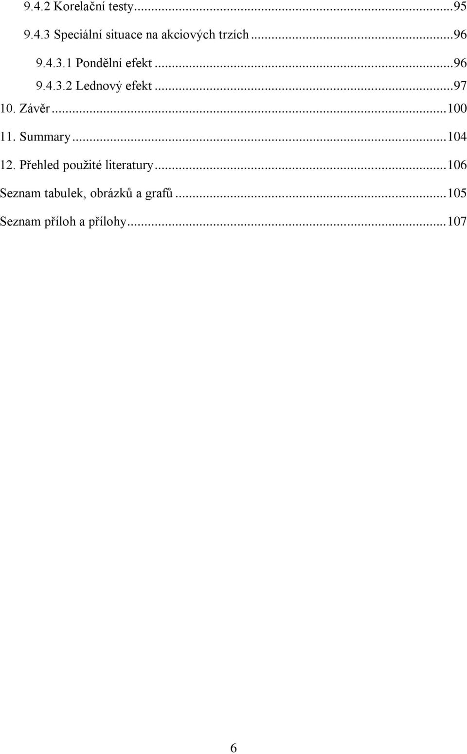 Závěr... 100 11. Summary... 104 12. Přehled použité literatury.