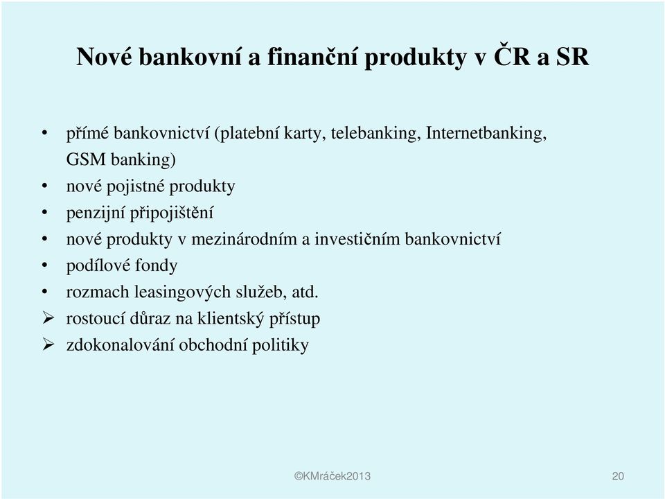 nové produkty v mezinárodním a investičním bankovnictví podílové fondy rozmach