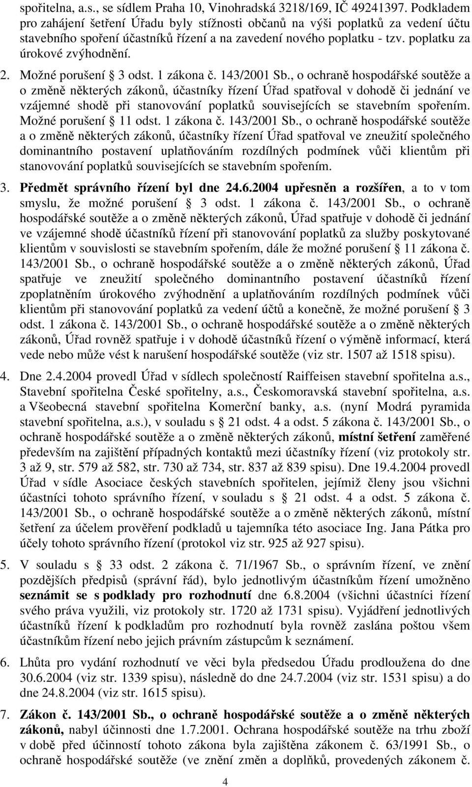 Možné porušení 3 odst. 1 zákona č. 143/2001 Sb.