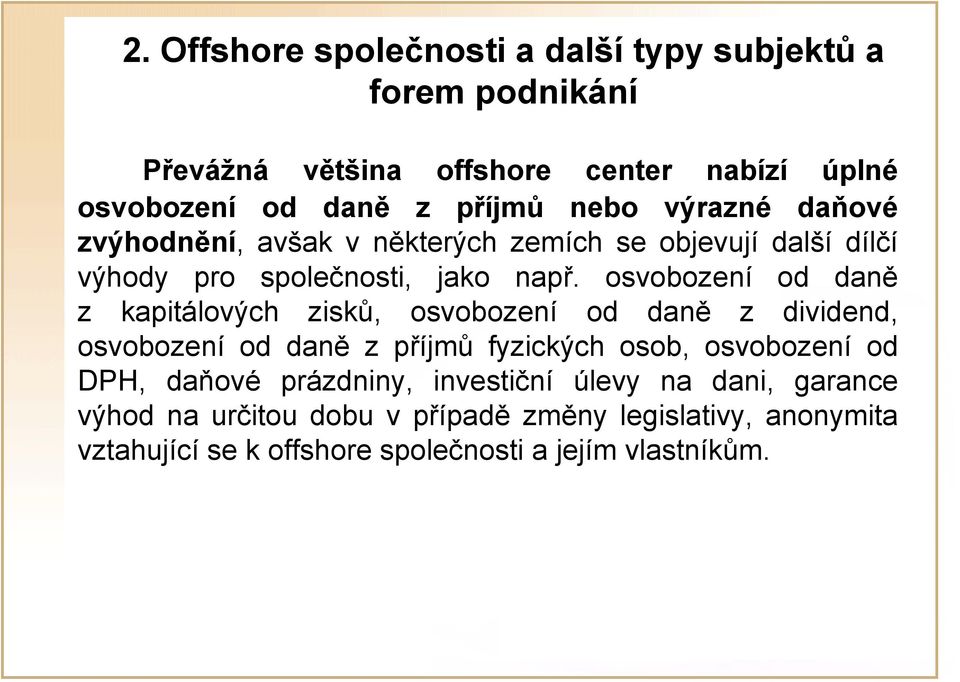 osvobození od daně z kapitálových zisků, osvobození od daně z dividend, osvobození od daně z příjmů fyzických osob,