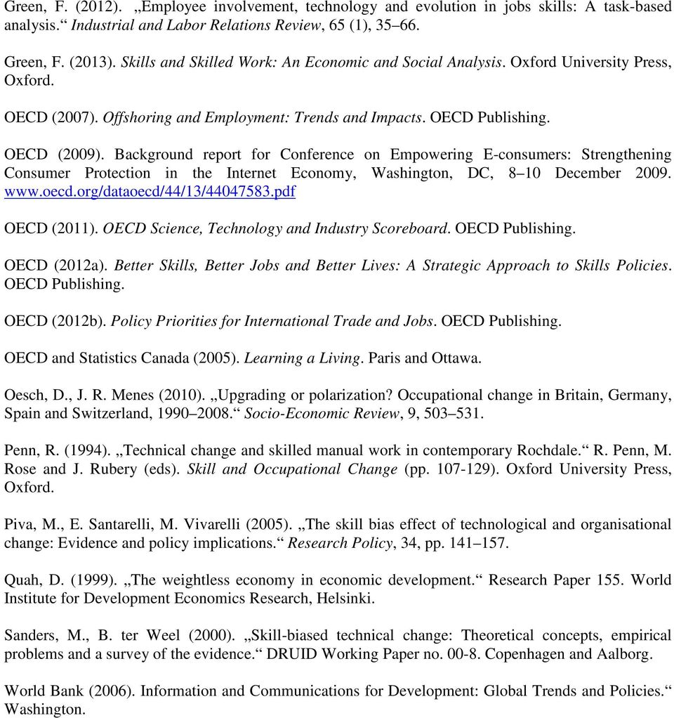 Background report for Conference on Empowering E-consumers: Strengthening Consumer Protection in the Internet Economy, Washington, DC, 8 10 December 2009. www.oecd.org/dataoecd/44/13/44047583.