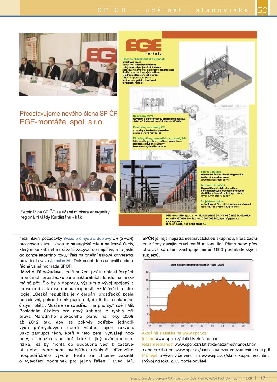 Dokument dnes schválila mimořádná valná hromada SPČR. Mezi další požadavek patří snížení počtu oblastí čerpání finančních prostředků ze strukturálních fondů na maximálně pět.