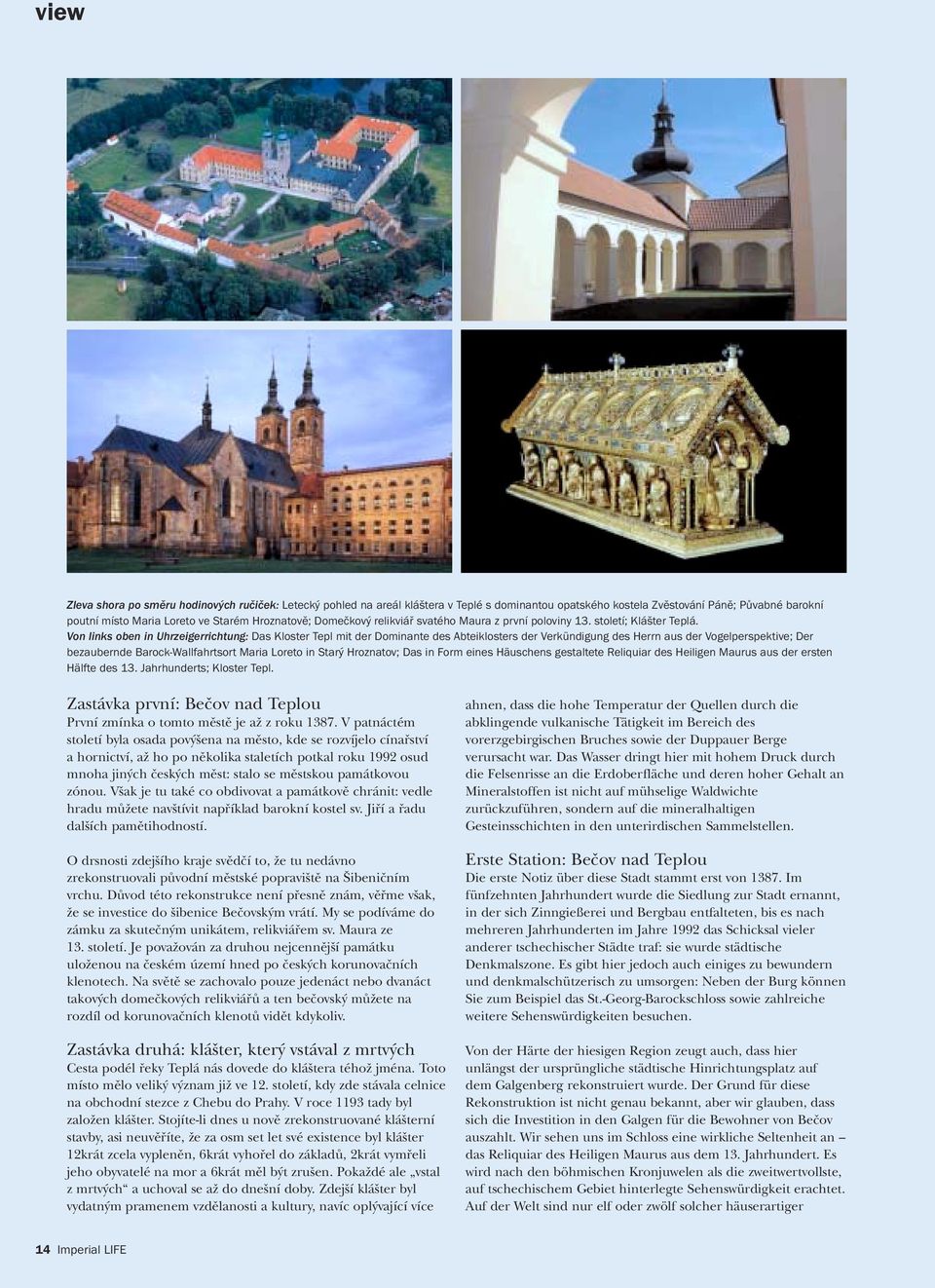 Von links oben in Uhrzeigerrichtung: Das Kloster Tepl mit der Dominante des Abteiklosters der Verkündigung des Herrn aus der Vogelperspektive; Der bezaubernde Barock-Wallfahrtsort Maria Loreto in