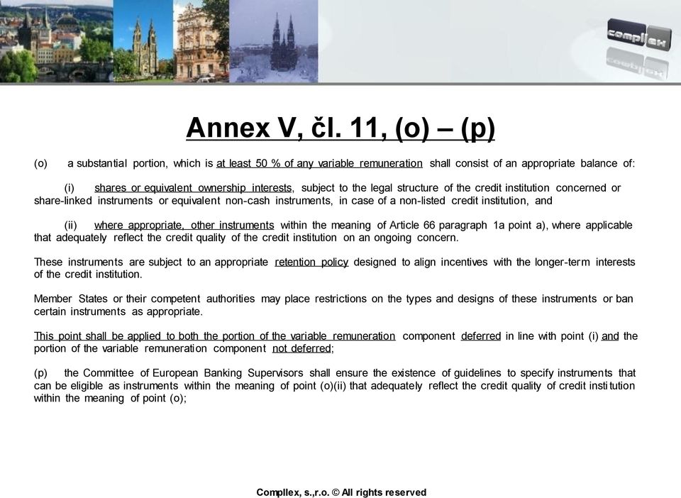 legal structure of the credit institution concerned or share-linked instruments or equivalent non-cash instruments, in case of a non-listed credit institution, and (ii) where appropriate, other