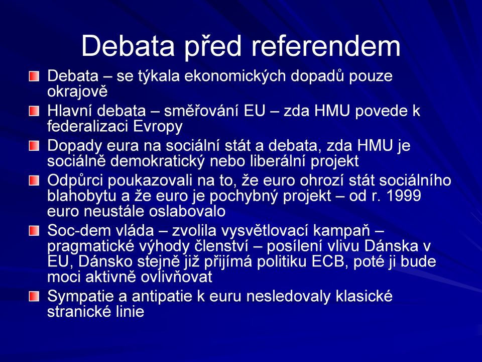 a že euro je pochybný projekt od r.