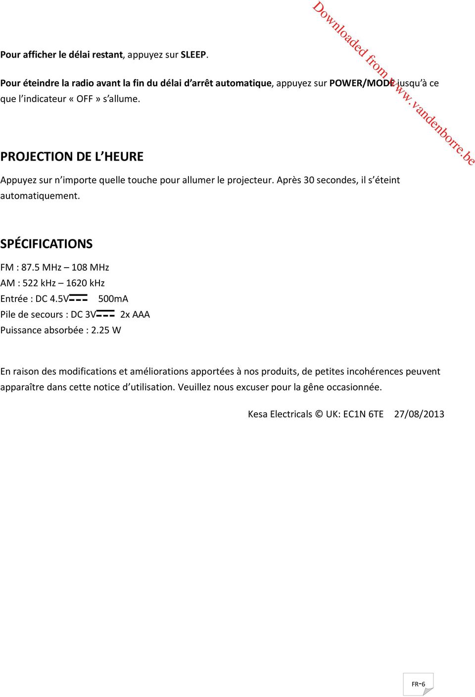 b PROJECTION DE L HEURE Appuyez sur n importe quelle touche pour allumer le projecteur. Après 30 secons, il s éteint automatiquement. SPÉCIFICATIONS FM : 87.