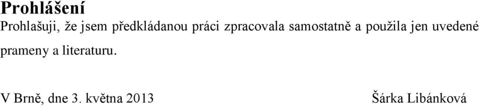 samostatně a pouţila jen uvedené