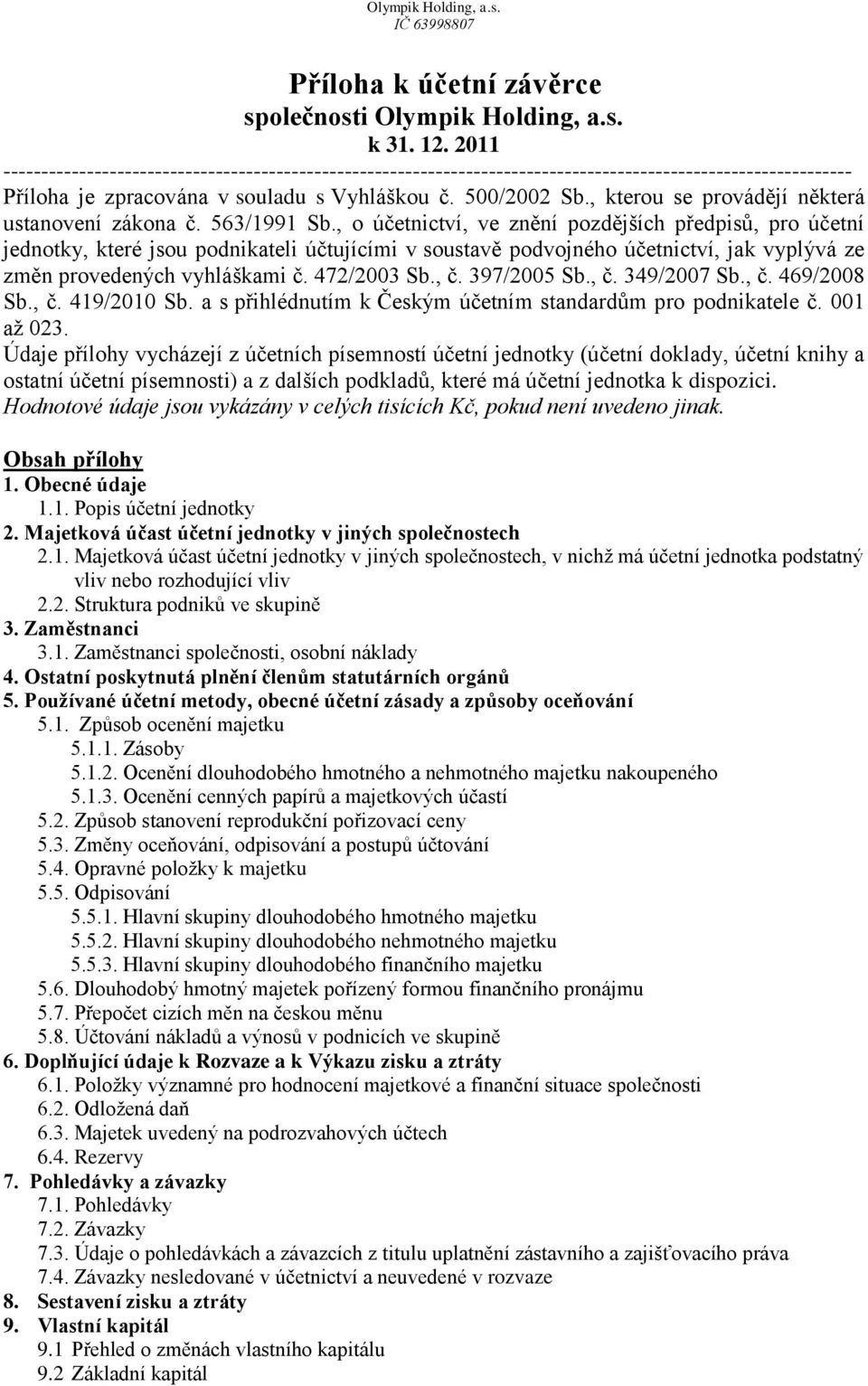 , kterou se provádějí některá ustanovení zákona č. 563/1991 Sb.