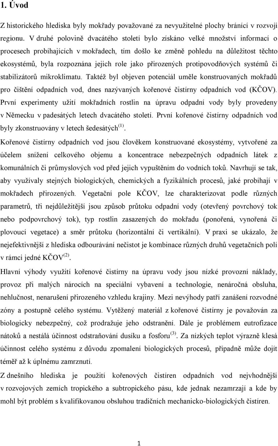 jako přirozených protipovodňových systémů či stabilizátorů mikroklimatu.