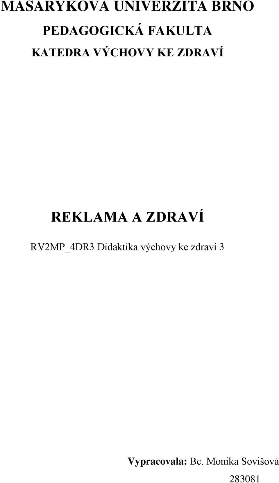 A ZDRAVÍ RV2MP_4DR3 Didaktika výchovy ke