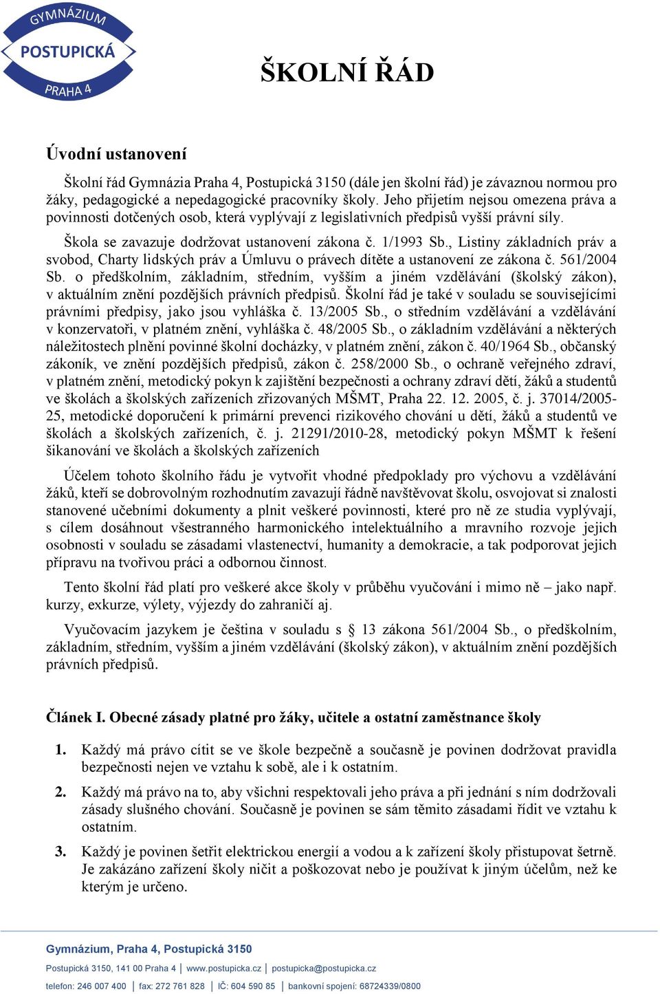 , Listiny základních práv a svobod, Charty lidských práv a Úmluvu o právech dítěte a ustanovení ze zákona č. 561/2004 Sb.