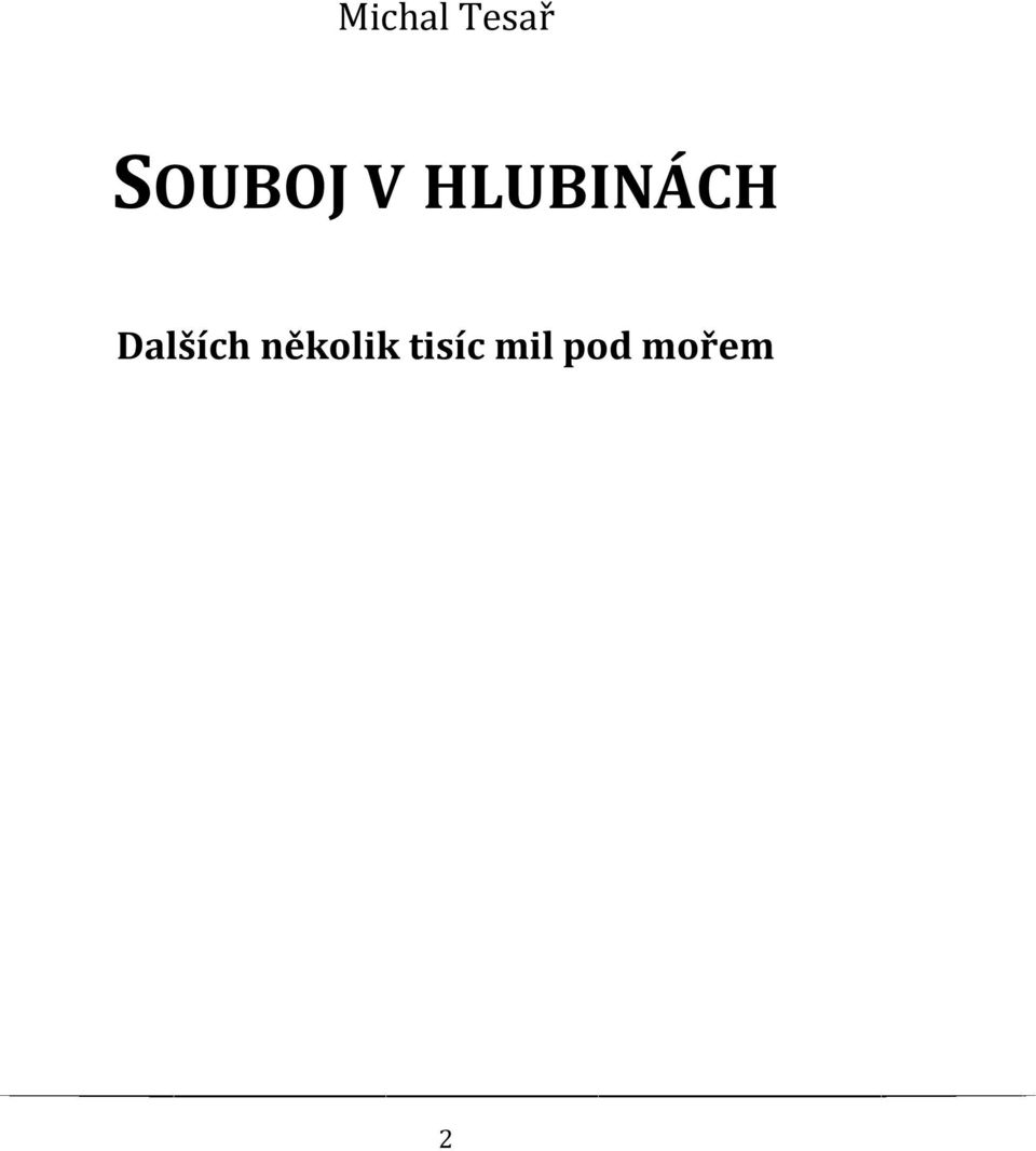 HLUBINÁCH Dalších