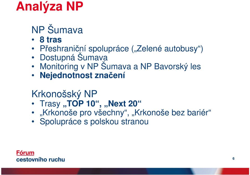 les Nejednotnost značení Krkonošský NP Trasy TOP 10, Next 20