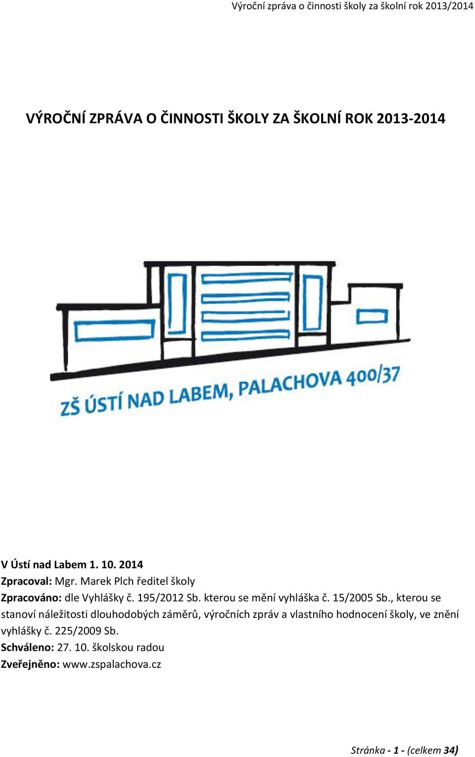 , kterou se stanoví náležitosti dlouhodobých záměrů, výročních zpráv a vlastního hodnocení školy, ve znění