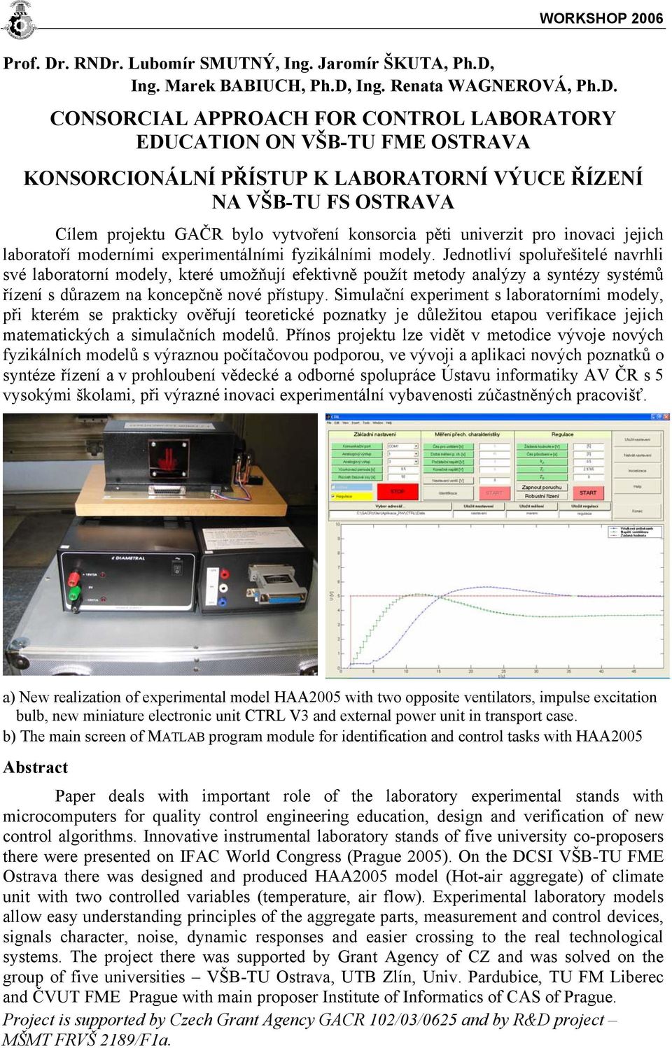 . Lubomír SMUTNÝ, Ing. Jaromír ŠKUTA, Ph.D,