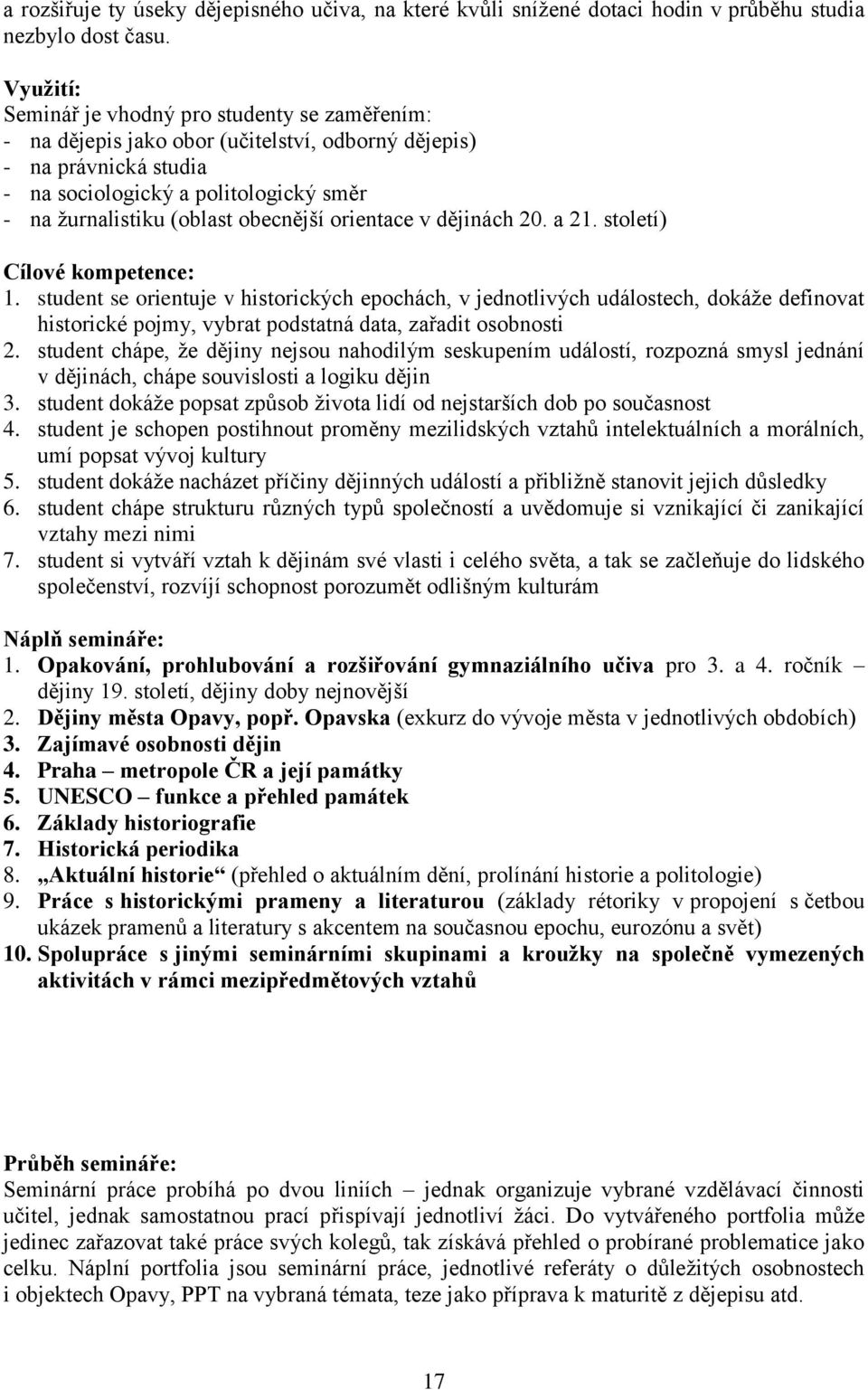 obecnější orientace v dějinách 20. a 21. století) Cílové kompetence: 1.