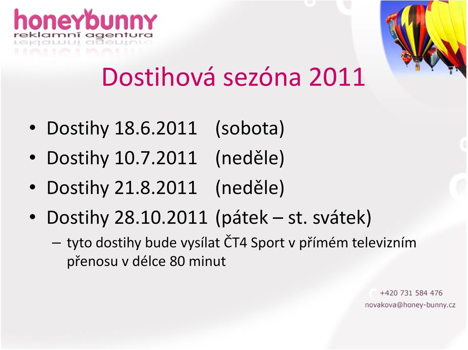 2011 (neděle) Dostihy 28.10.2011 (pátek st.