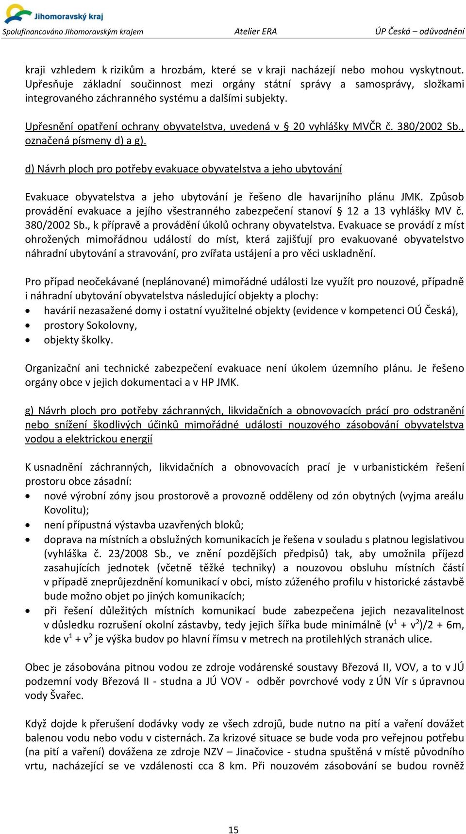 Upřesnění opatření ochrany obyvatelstva, uvedená v 20 vyhlášky MVČR č. 380/2002 Sb., označená písmeny d) a g).