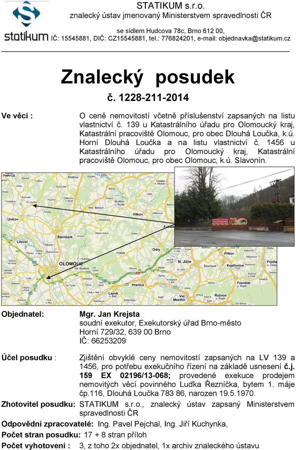 1456 u Katastrálníh úřadu pr Olmucký kraj, Katastrální pracviště Olmuc, pr bec Olmuc, k.ú. Slavnín. Objednatel: Mgr.