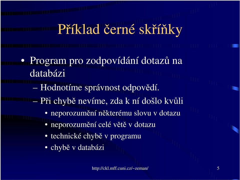 Pi chyb nevíme, zda k ní došlo kvli neporozumní nkterému slovu v