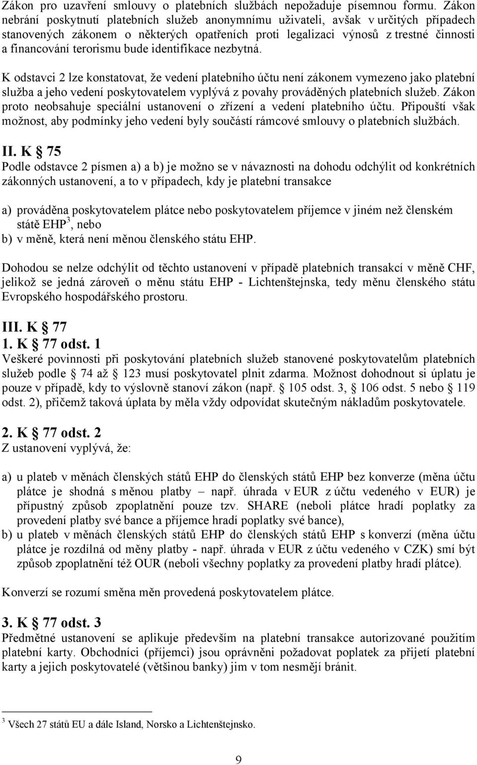 terorismu bude identifikace nezbytná.