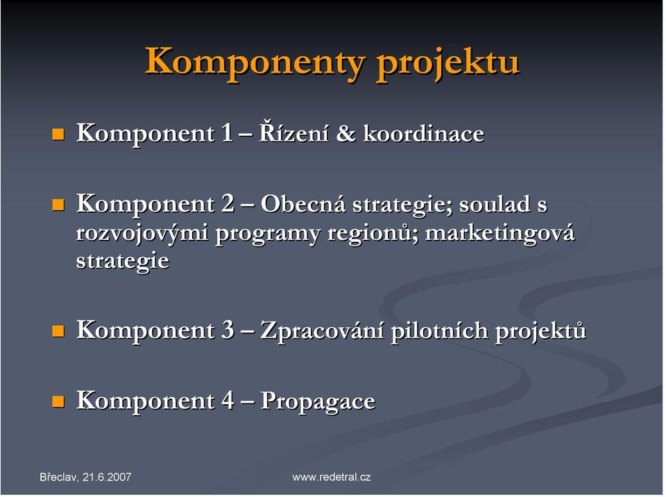 programy regionů; marketingová strategie Komponent