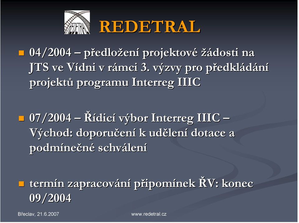 výzvy pro předkládání projektů programu Interreg IIIC 07/2004