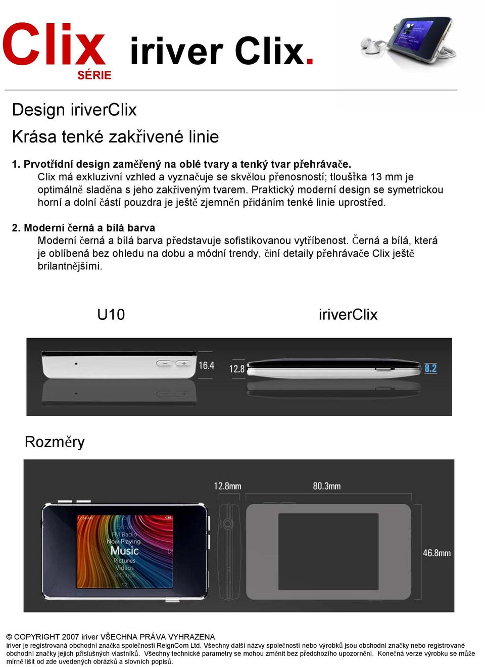 Praktický moderní design se symetrickou horní a dolní částí pouzdra je ještě zjemněn přidáním tenké linie uprostřed. 2.