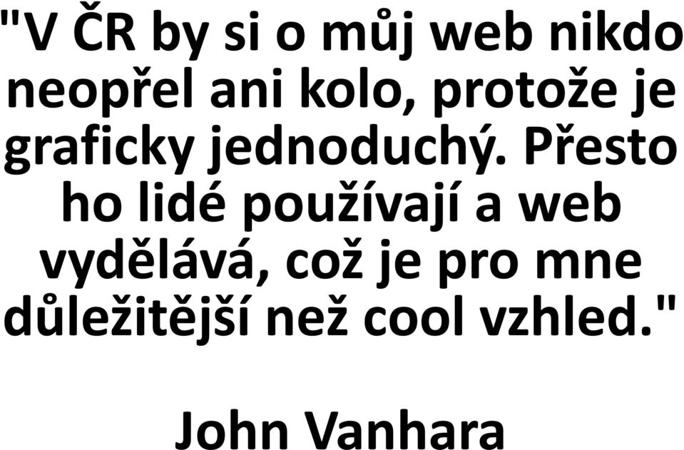 Přesto ho lidé používají a web vydělává,