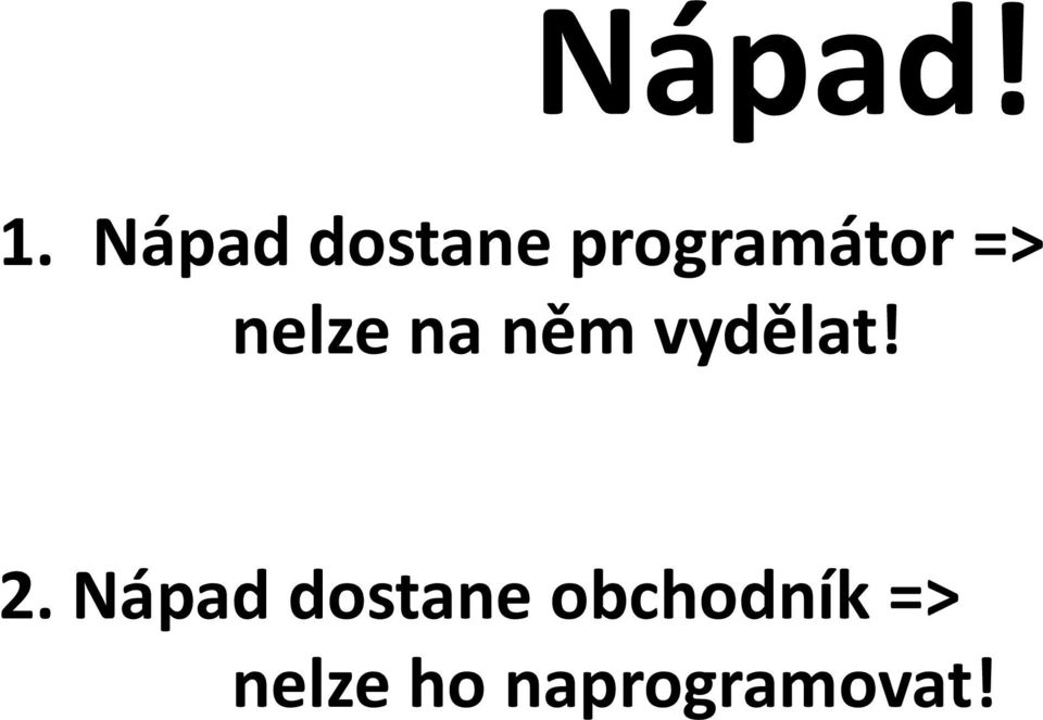 nelze na něm vydělat! 2.