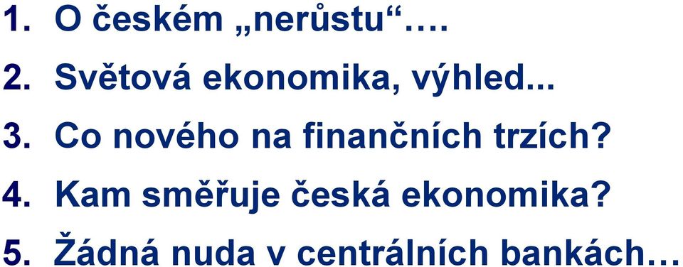 Co nového na finančních trzích? 4.