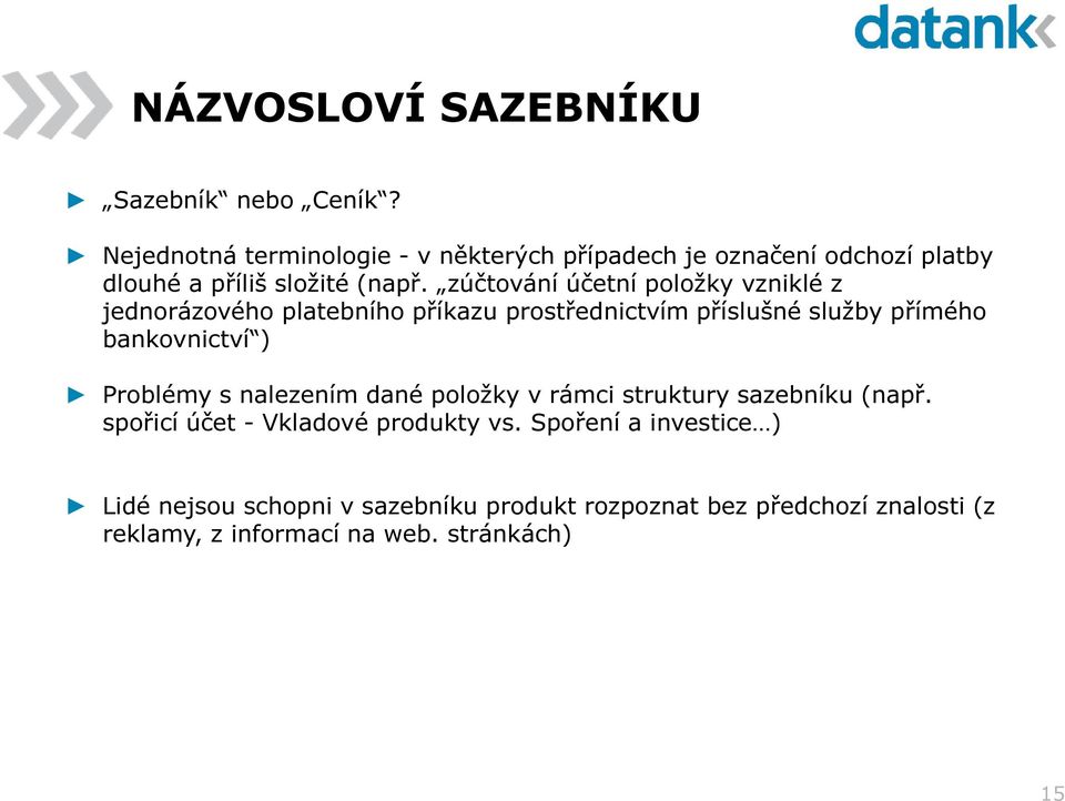 zúčtování účetní položky vzniklé z jednorázového platebního příkazu prostřednictvím příslušné služby přímého bankovnictví )