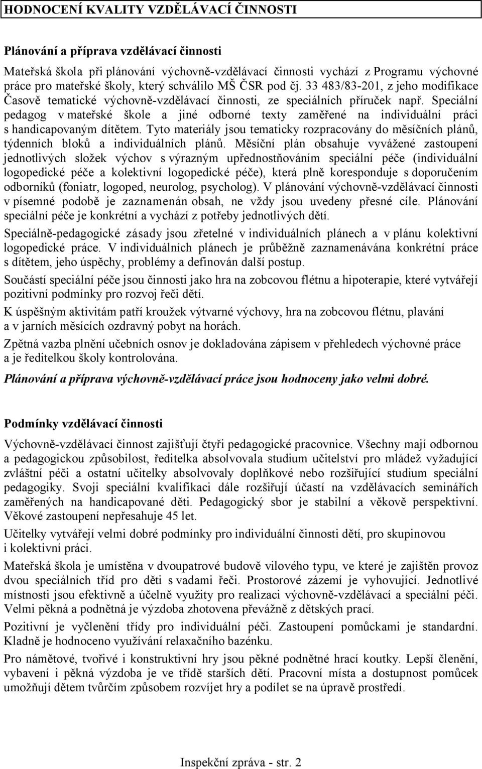 Speciální pedagog v mateřské škole a jiné odborné texty zaměřené na individuální práci s handicapovaným dítětem.