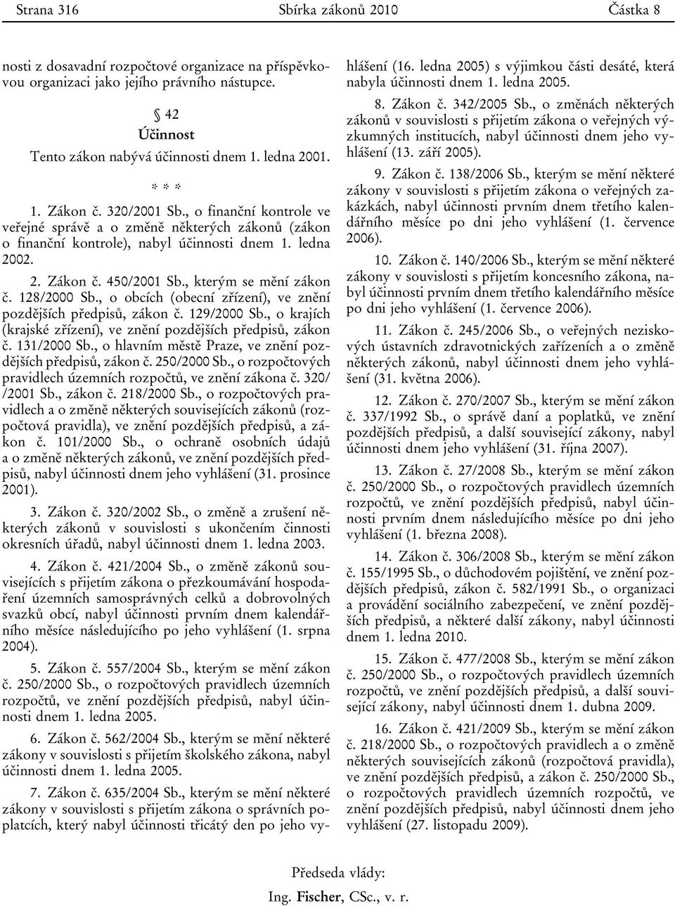 , kterým se mění zákon č. 128/2000 Sb., o obcích (obecní zřízení), ve znění pozdějších předpisů, zákon č. 129/2000 Sb., o krajích (krajské zřízení), ve znění pozdějších předpisů, zákon č. 131/2000 Sb.