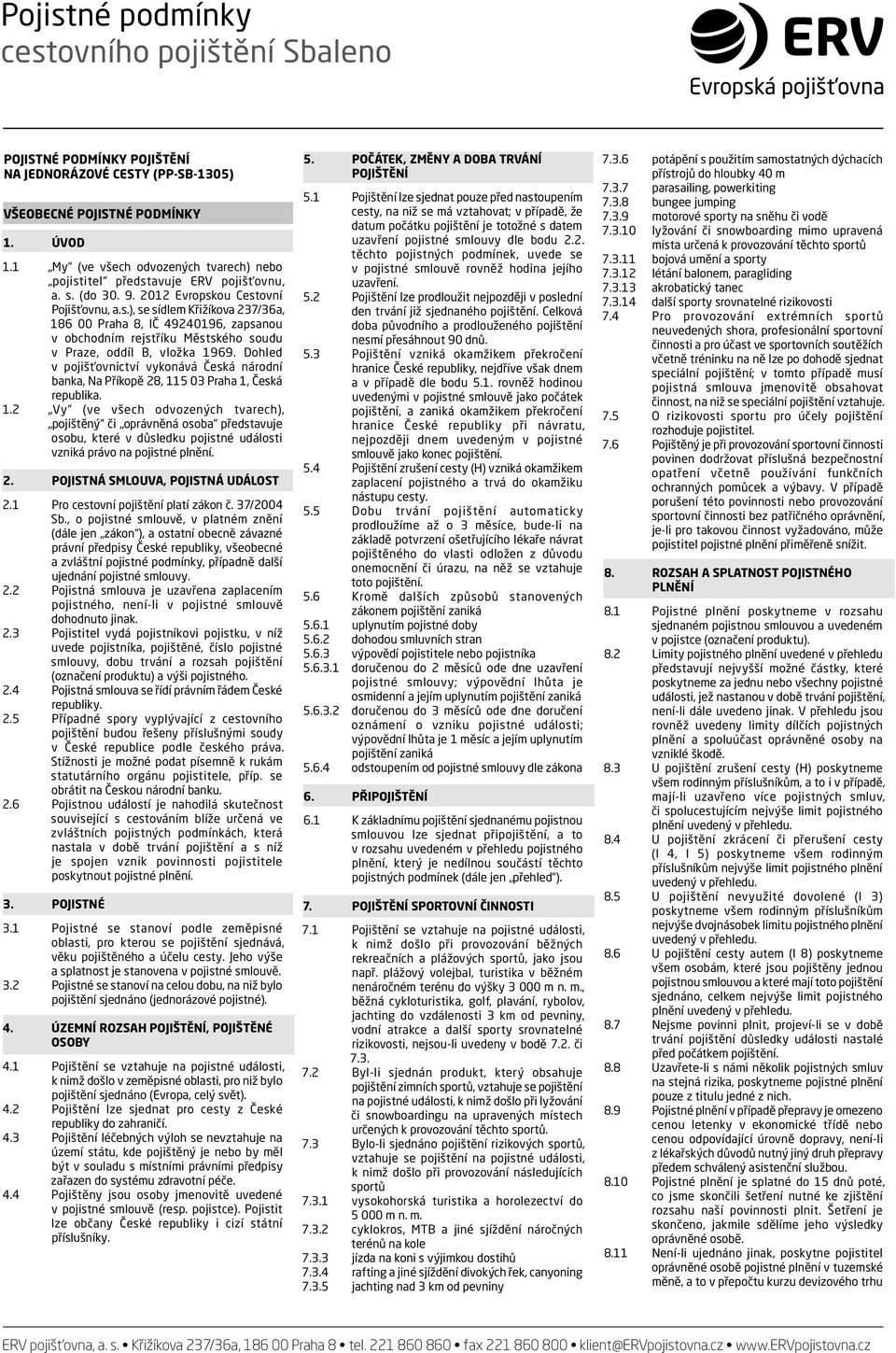 Dohled v pojišťovnictví vykonává Česká národní banka, Na Příkopě 28, 11