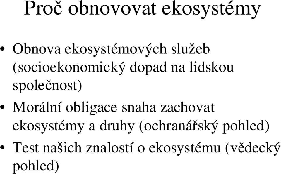 obligace snaha zachovat ekosystémy a druhy (ochranářský