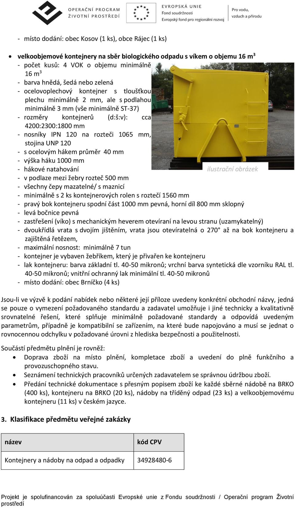 rozteči 1065 mm, stojina UNP 120 - s ocelovým hákem průměr 40 mm - výška háku 1000 mm - hákové natahování - v podlaze mezi žebry rozteč 500 mm - všechny čepy mazatelné/ s maznicí - minimálně s 2 ks