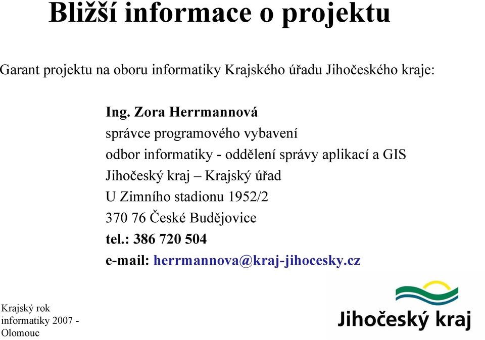 Zora Herrmannová správce programového vybavení odbor informatiky - oddělení správy