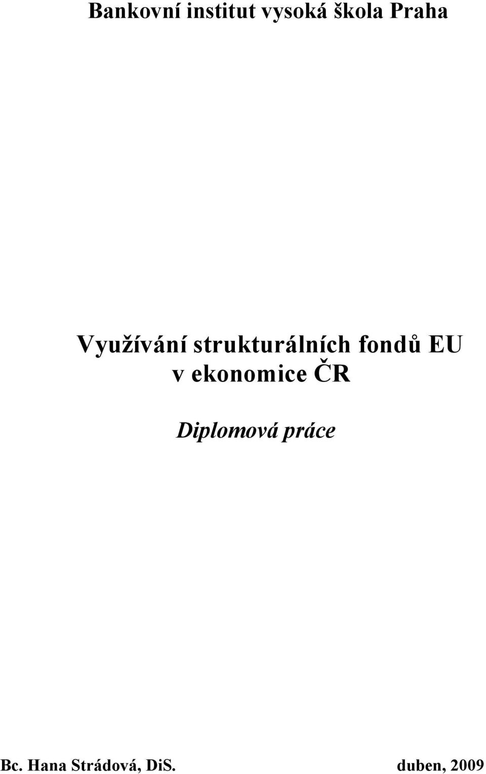 fondů EU v ekonomice ČR Diplomová