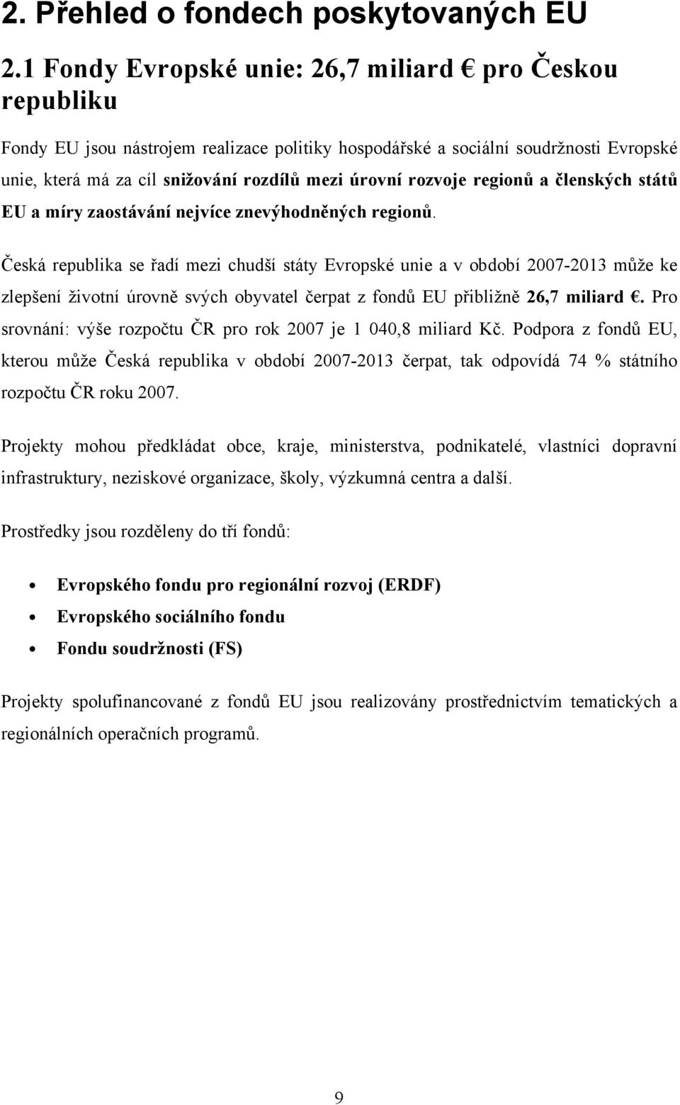 rozvoje regionů a členských států EU a míry zaostávání nejvíce znevýhodněných regionů.