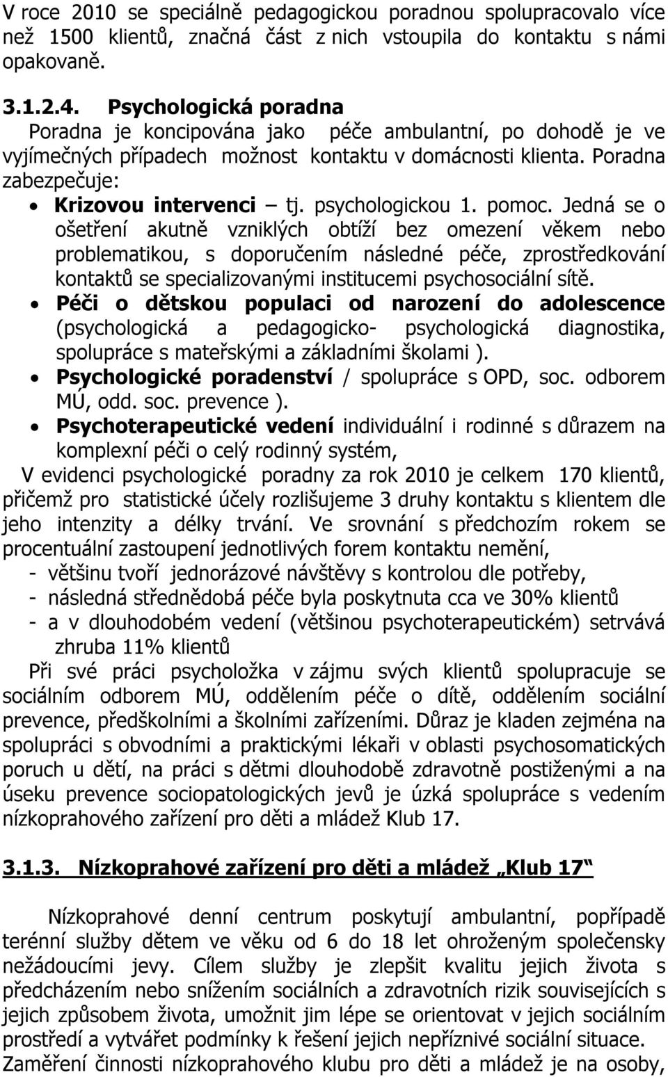 psychologickou 1. pomoc.