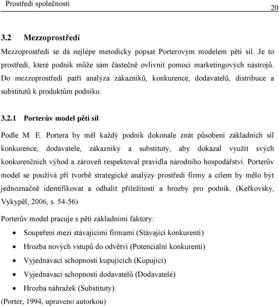 3.2.1 Porterův model pěti sil Podle M. E.