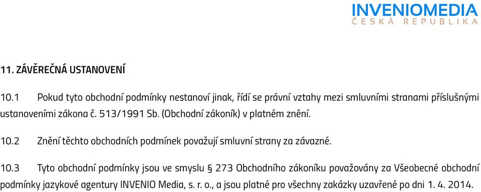 zákona č. 513/1991 Sb. (Obchodní zákoník) v platném znění. 10.