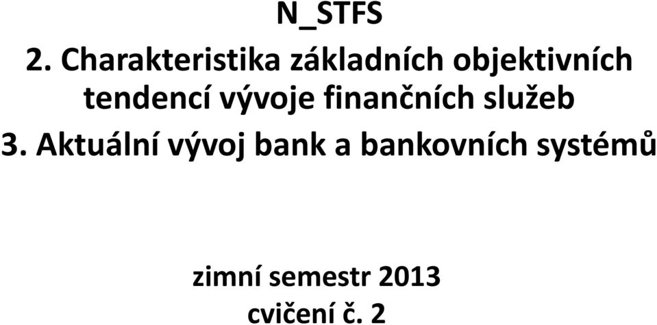 tendencí vývoje finančních služeb 3.