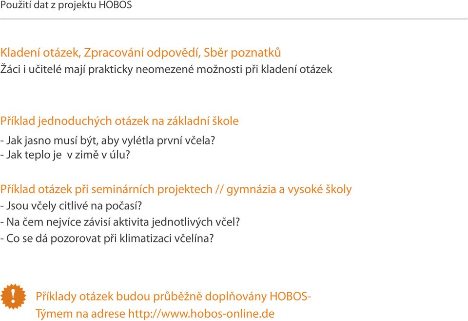 Příklad otázek při seminárních projektech // gymnázia a vysoké školy - Jsou včely citlivé na počasí?