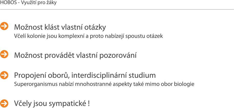 pozorování Propojení oborů, interdisciplinární studium Superorganismus