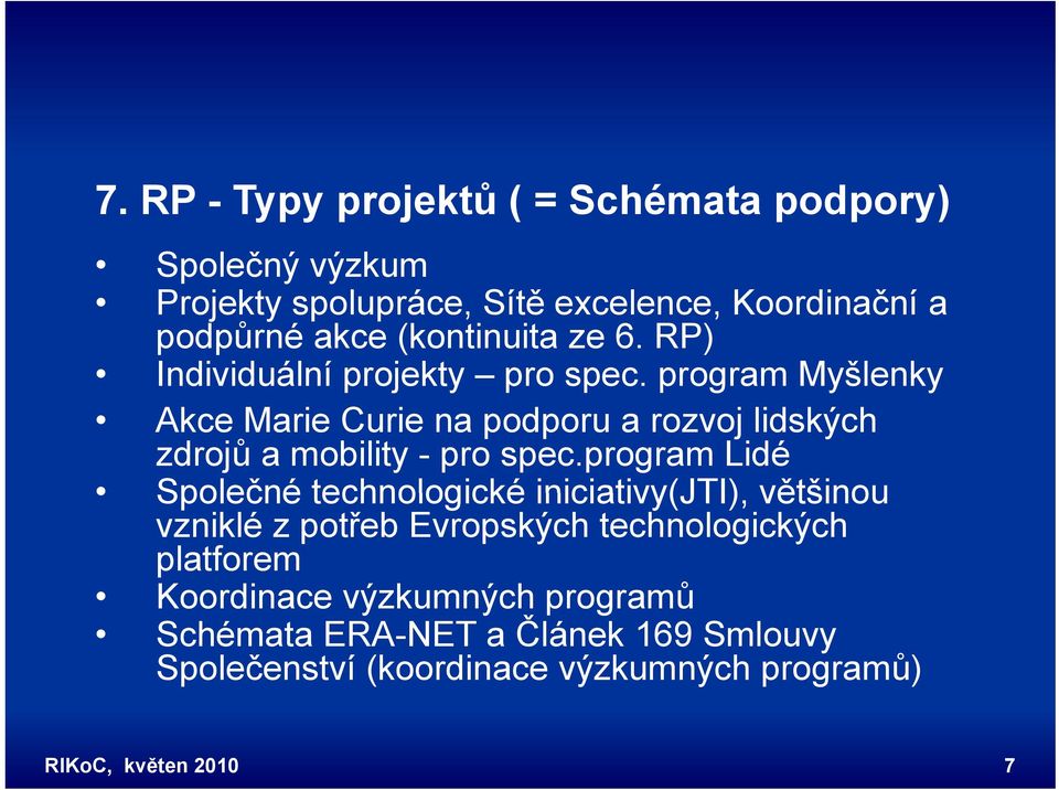 program Myšlenky Akce Marie Curie na podporu a rozvoj lidských zdrojů a mobility - pro spec.