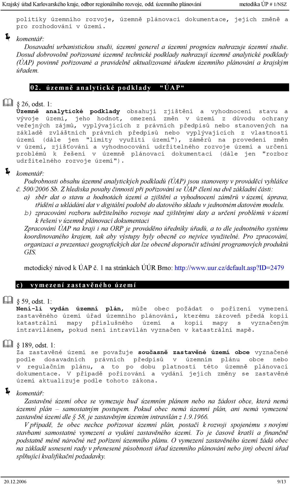 úze mně a na ly tic ké po d kl ady ÚAP 26, odst.