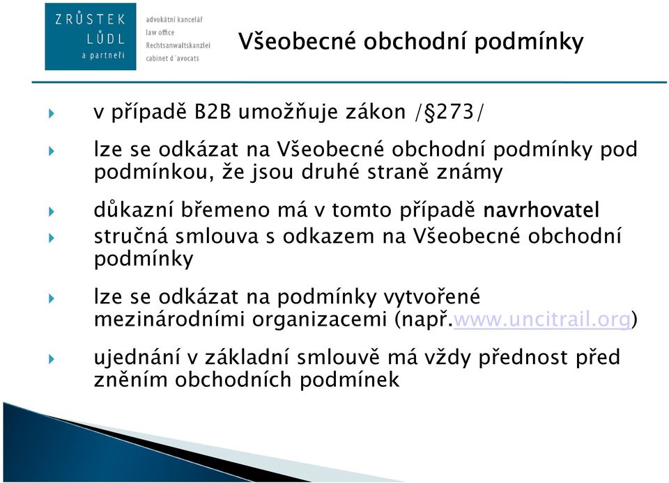 smlouva s odkazem na Všeobecné obchodní podmínky lze se odkázat na podmínky vytvořené mezinárodními